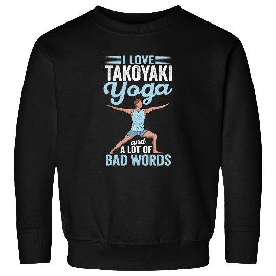 Octopus Pet Takoyaki Yoga and Lot of Bad Words Pilates Octopus Balls Sweatshirts