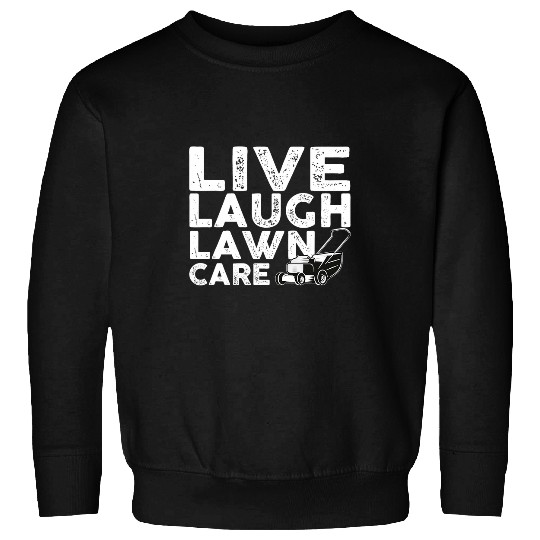 Lawn Mower Fun Live Laugh Lawn Care Landscape Lawn Mower Landscaper Garden Sweatshirts