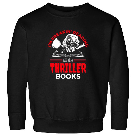 Book Fun I am Freakin reading Thriller Sweatshirts