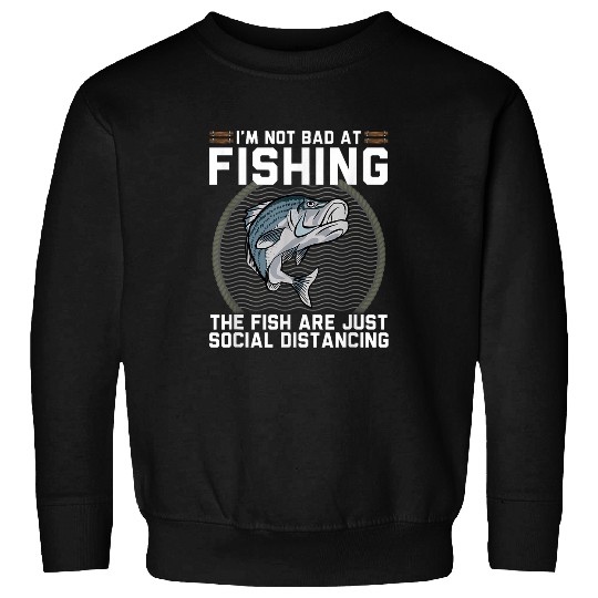 Fishing Fun Not Bad At Fishing Just Social Distancing Funny Striped Bass Sweatshirts