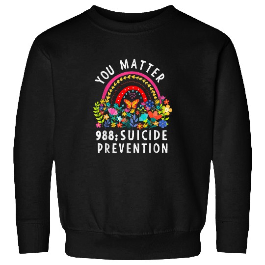 suicides Prevention 988 Ribbon You Matter Floral Rainbow Support suicides Prevention Month Sweatshirts