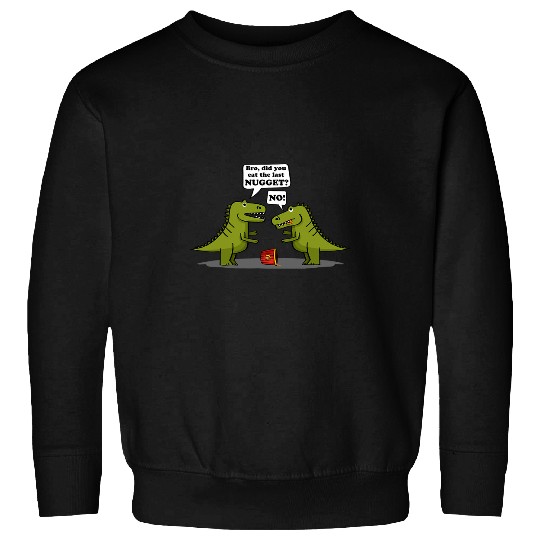 Chicken Pet Did You Eat The Last Nugget Hilarious Chicken Nuggets Joke Sweatshirts