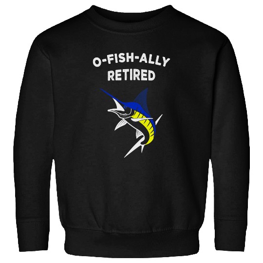 Fishing Fun Ofishally Retired Fisherman Angler Deep Sea Fishing Funny Sweatshirts