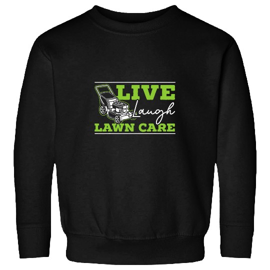 Lawn Mower Fun Live Laugh Lawn Care Landscape Lawn Mower Landscaper Garden 1 8 Sweatshirts