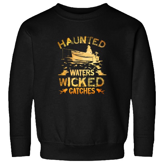 Fishing Fun Halloween Haunted Waters Wicked Catches Fishing Sweatshirts