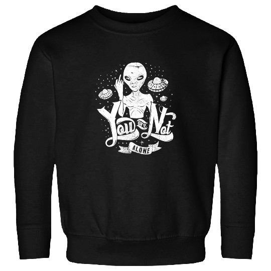 Aliens UFO Flipping the Bird You Are Not Alone UFO Sweatshirts