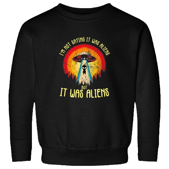 Aliens UFO Funny Astronomy Stars Sun Moon Planets Astronaut Alien 1 Sweatshirts