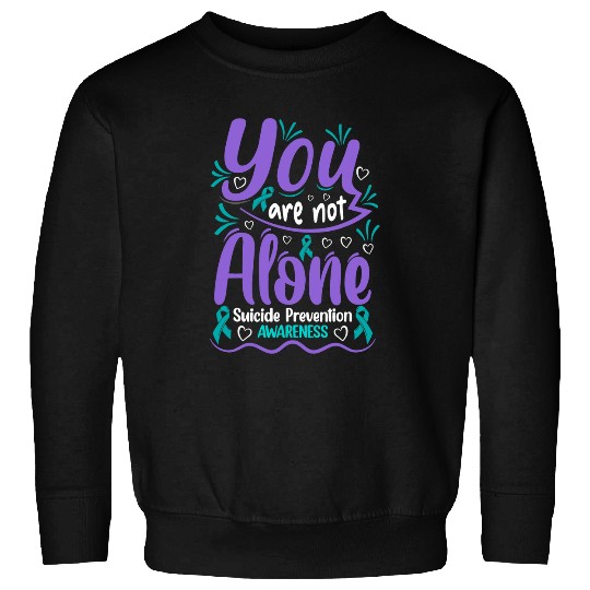 suicides Prevention 988 You are not alone Sweatshirts