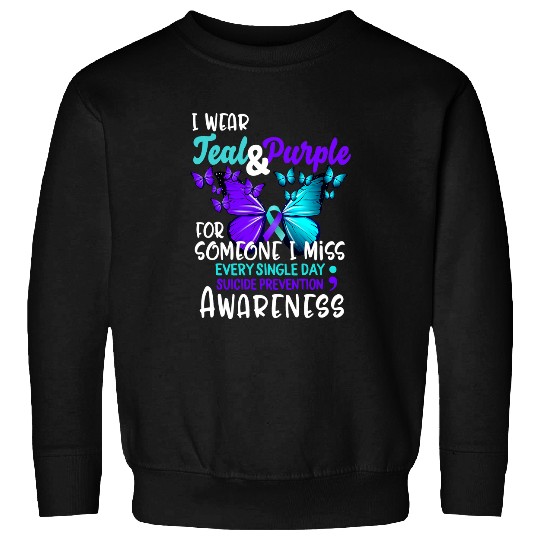 suicides Prevention 988 Wear Teal Purple suicides Prevention Someone I Miss Sweatshirts