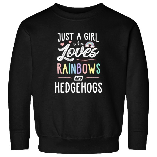 Hedgehog Pet Just A Girl Who Loves Rainbows And Hedgehogs Rainbow Sweatshirts