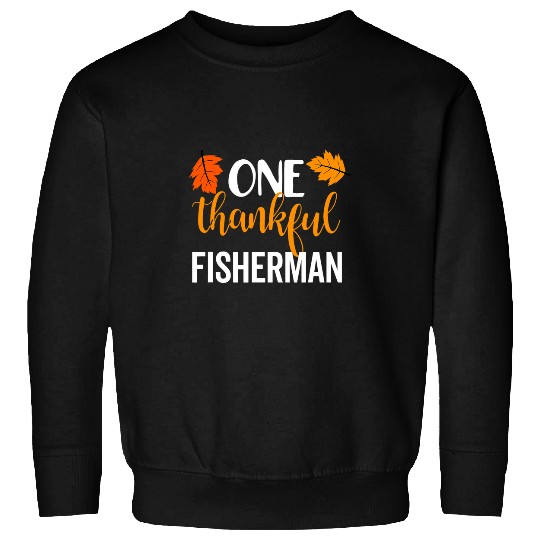 Fishing Fun One Thankful Fisherman Fishing Thanksgiving Happy Turkey Day Sweatshirts
