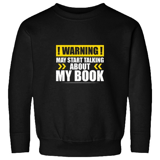 Book Fun May Start Talking About My Book Writer Editor Sweatshirts