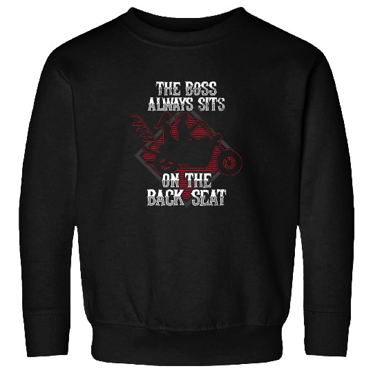 Motorcycle Biker Rider The Boss Always Sits On The Back Seat 21 Sweatshirts