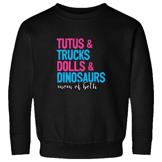 Dinosaur Pet Mom Of Both Tutus And Trucks Dolls And Dinosaurs Mothers Day Sweatshirts