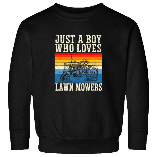 Lawn Mower Fun Mens Just A Boy Who Loves Lawn Mowers Mowing Gardening Gardener 1 Sweatshirts