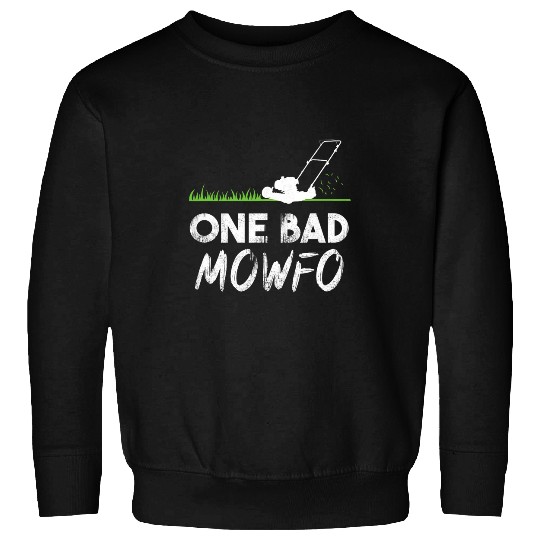 Lawn Mower Fun Mens One Bad Mowfo Funny Lawn Care Mowing Gardener Fathers Day 04 Sweatshirts
