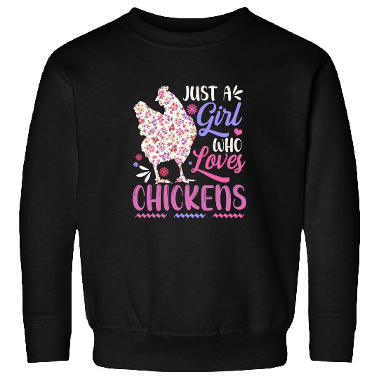 Chicken Pet Just A Girl Who Loves Chickens Chicken Love Cute74 Sweatshirts