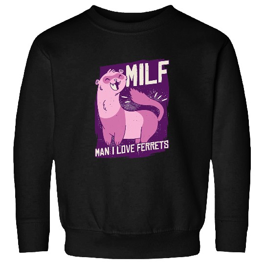 Ferret Pet Man I Love Ferrets Weasel Ferret Sweatshirts