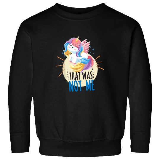 Unicorn Pet That was not me horse unicorn unicorn rainbow Sweatshirts