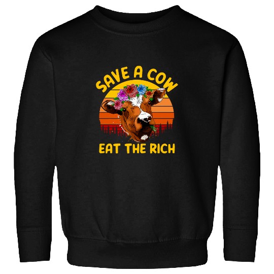 Cow Pet Save A Cow Eat The Rich Aniamls Cattle Heifer Sweatshirts