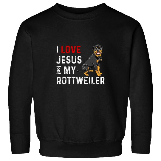 I Love Jesus And My Rottweiler Sweatshirts