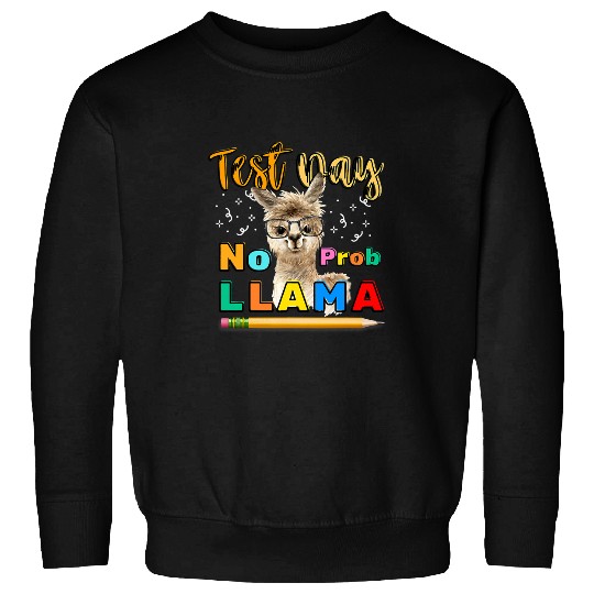 Llama Pet Test Day No Probllama Teacher Testing Day 9 Sweatshirts