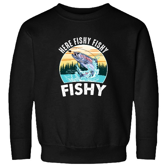 Fishing Fun Here Fishy Fly Fishing Kids Women Trout Fish Fisherman Sweatshirts