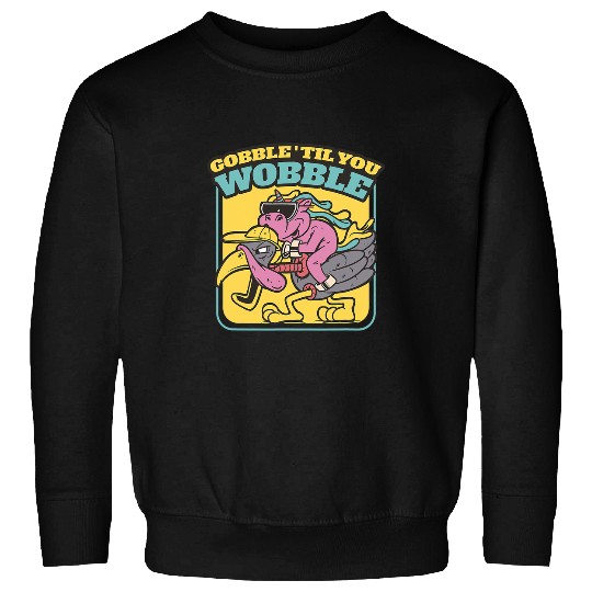 Unicorn Pet Thanksgiving Turkey Unicorn Gobble Till You Wobble Funny Sweatshirts