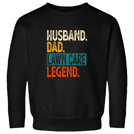 Lawn Mower Fun Mens Husband Dad Lawn Care Legend Dad Lawn Mower 5 Sweatshirts