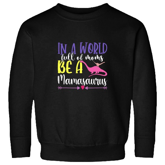 Dinosaur Pet Mamasaurus Funny Dinosaur Mom Cute Mothers Day Sweatshirts