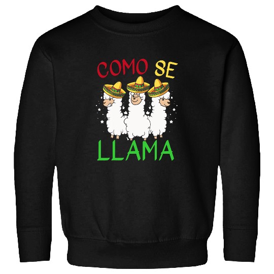 Llama Pet Como Se Llama Alpaca Mexico Sombrero Cinco De Mayo Party Sweatshirts