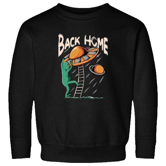 Aliens UFO Back homes UFO Funny Alien Leave The Earth Sweatshirts