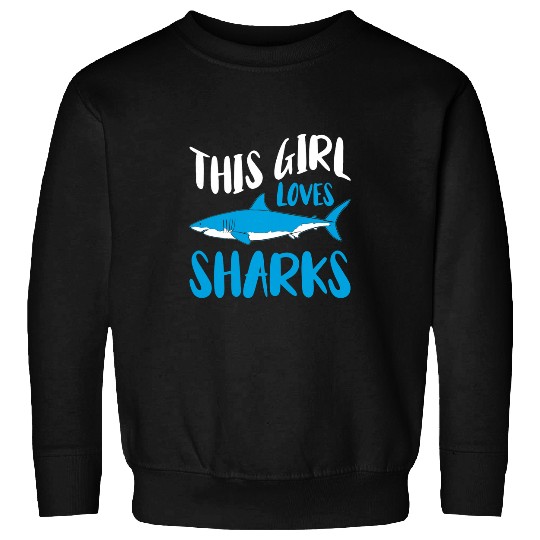 Shark Pet Marine Biology Shark Lover This Girl Loves Sweatshirts