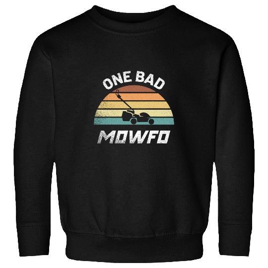 Lawn Mower Fun Mens One Bad Mowfo Funny Lawn Care Mowing Gardener Fathers Sweatshirts