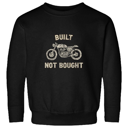Cafe Racer Design Hand Drawn Motorcycle Built Not Bought Sweatshirts