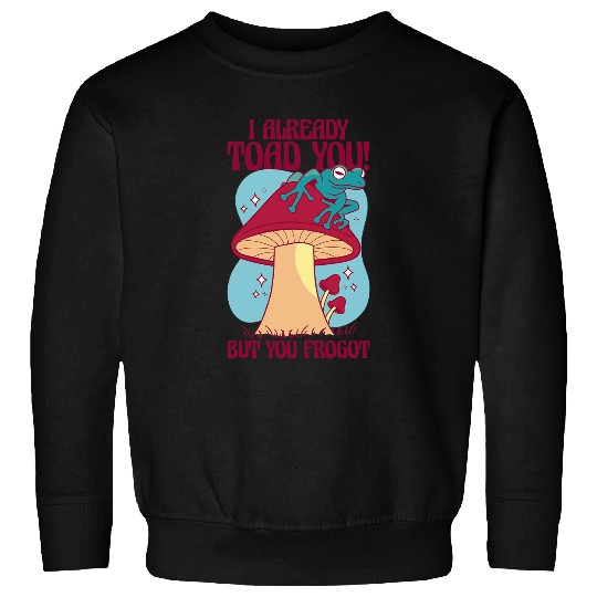 Frog Pet Cottagecore Frog Mushroom Aesthetic Funny Toad Statement 1 Sweatshirts