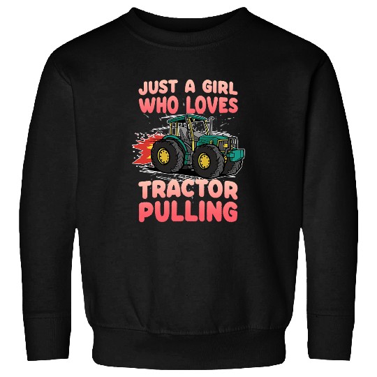 Tractor Fun driving Just A Girl Who Loves Tractor Pulling Tractor Driver Sweatshirts
