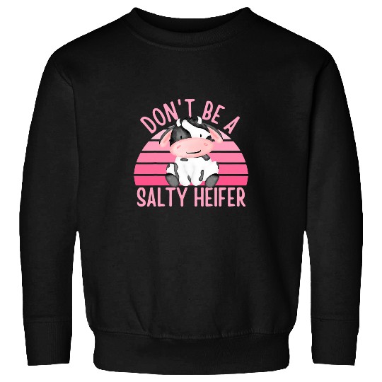Cow Pet Dont Be A Salty Heifer 2Cute Cow 2Sunset Funny Sweatshirts