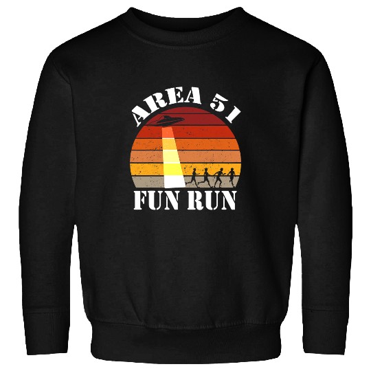 Aliens UFO Area 51 Fun Run Aliens UFO Roswell Alien Flying Objects Sweatshirts