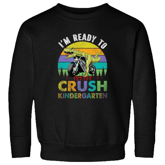 Dinosaur Pet Motocross TRex Iam Ready To Crush Kindergarten Back To School Sweatshirts