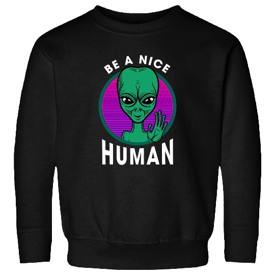 Aliens UFO Peace Sign Be A Nice Human Retro vintages Sweatshirts