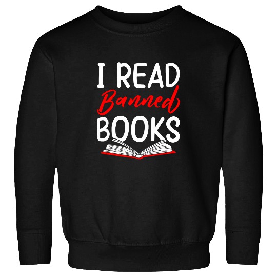Book Fun I Read Banned Books Bookworm Reading Reader Novel Sweatshirts