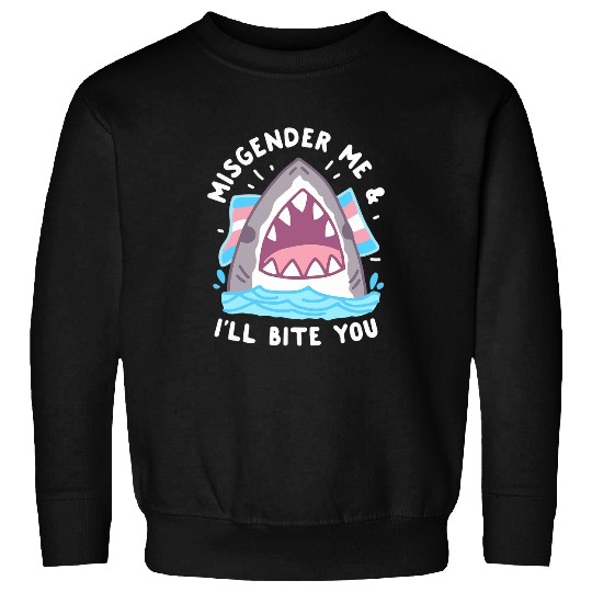 Shark Pet LGBT Pride Misgender Me And Ill Bite Trans Shark LGBT Pride Month Sweatshirts