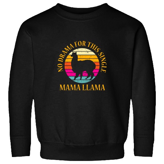 Llama Pet Funny Mom No Drama Llama Lover Single Mama Life Mother Cute 9 Sweatshirts