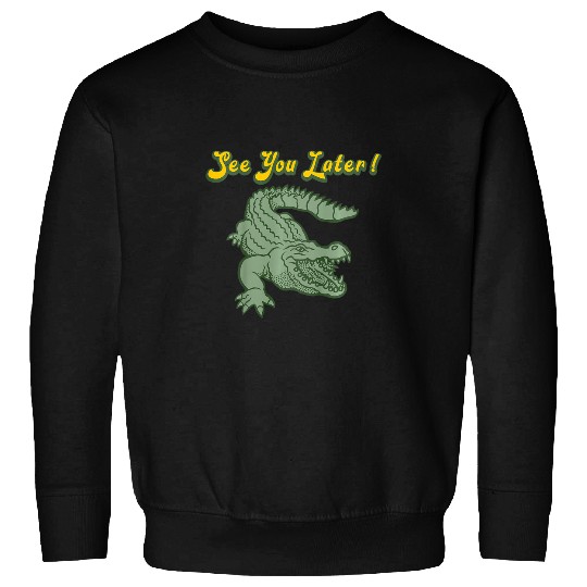 Alligator Pet Kids See You Later Alligator Boys Girls Kids Sweatshirts