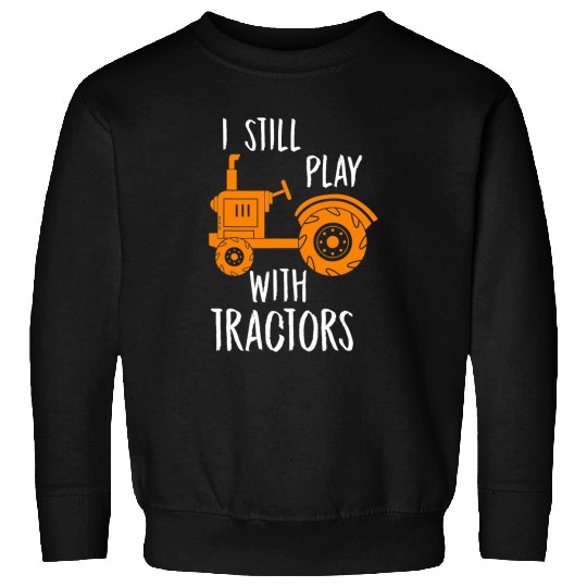 Tractor Fun driving Farmer on Tractor Ironic Farming Sweatshirts