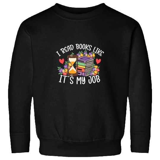 Book Fun I Read Books Like Its My Job Librarian Book retro floral Sweatshirts