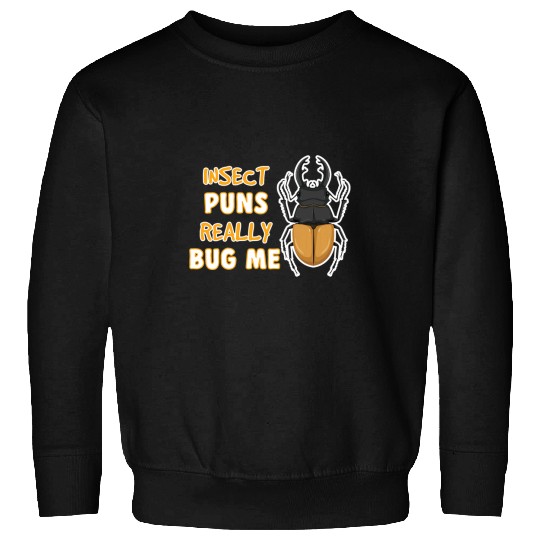 Insect Puns Really Bug Me Beetle Entomologist Sweatshirts