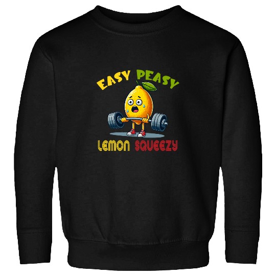 Easy Peasy Lemon Squeezy Lemonade Lover Gym Exercise Sweatshirts