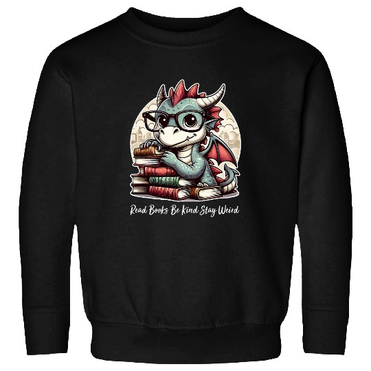 Book Fun Funny Dragon Read Books Be Kind Stay Weird Librarians Book Sweatshirts